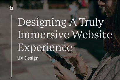 Designing a Truly Immersive Website Experience | Bluetext