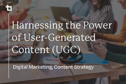 Graphic that includes the title of the blog post: harnessing the power of user-generated content (UGC).